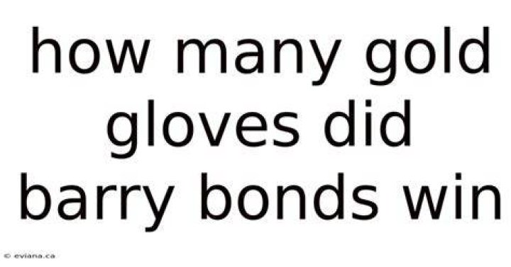 How many Gold Gloves did Barry Bonds win?