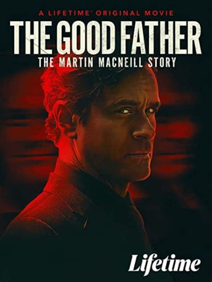Is The Good Father The Martin Macneill Story Based On A True Story? – Celebrity