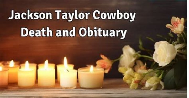 Jackson Taylor Cause of Death