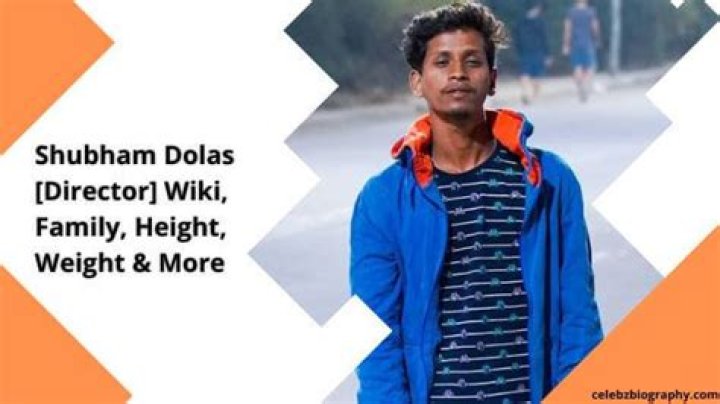 Shubham Dolas [Director] Wiki, Family, Height, Weight & More